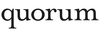Quorum